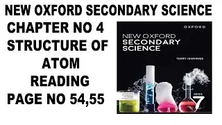 Grade 7 New Oxford Secondary Science Unit 4 Structure Of Atom Reading Page 54,55 - Periodic Table
