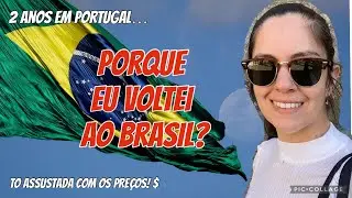 BRASIL 🇧🇷 ! POR QUE VOLTEI? #brasilvoltei