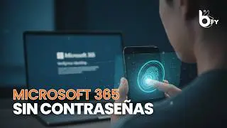Microsoft 365 sin contraseñas: así funcioa con B-FY