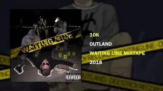 Outland - 10K [WAITING LINE MIXTAPE]