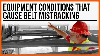 Equipment Conditions That Cause Conveyor Belt Mistracking