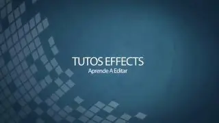 BIENVENIDOS AL CANAL - TUTOS EFFECTS