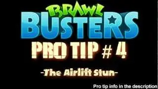 Pro Tip 4: The Airlift Stun [Brawlbusters]