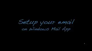 Setting up your email on windows mail App!