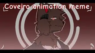 Coveiro animation meme (ㆁωㆁ)
