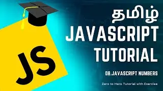 #08 JavaScript Numbers | JavaScript Course in Tamil (தமிழில்) | M R Kishore Kumar