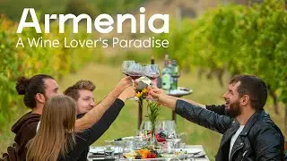 Armenia - A Wine Lover's Paradise - long version