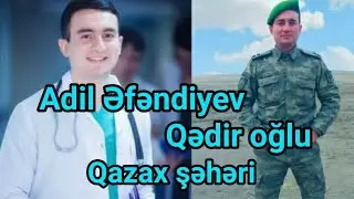 Şəhid Adil Əfəndiyev - Qazax şəhəri _ Hərbi həkim