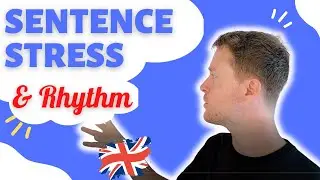 English Pronunciation - Sentence Stress and Rhythm