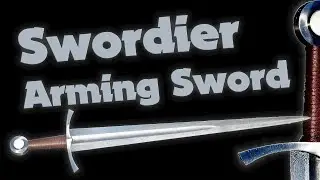 Swordier $279 European Arming Sword Review