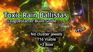 Toxic Rain Ballista 3.22 Leaguestarter - Endgame Build Guide