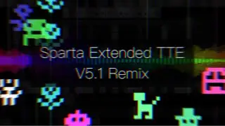 [PixiTracker] - Sparta Extended TTE V5.1 Remix (NO BGM)