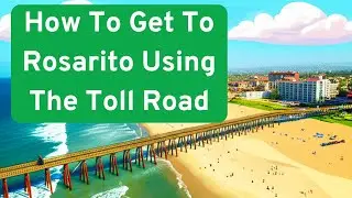 Use the Scenic Toll Road to get to Rosarito from San Ysidro - Works For Baja Beach Fest