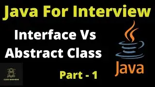 Interface vs Abstract Class  | Java Interview Questions And Answers | Java For Interview-Part1