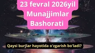23fevral 2026yil Munajjimlar Bashorati 