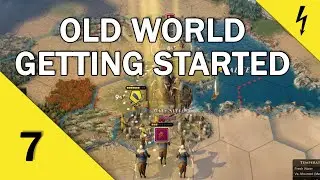 Old World - Getting Started - A Beginner's Guide - Part 7