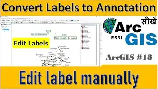 ArcGIS Tutorial 18: Manually editing Labels or Convert Labels to Annotation