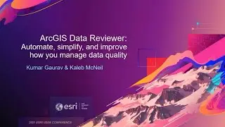 ArcGIS Data Reviewer: Automate, Simplify, and Improve How You Manage Data Quality