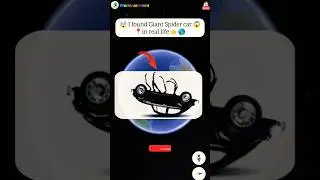 🤯 I found Giant Spider car on google maps and google earth 🌎 