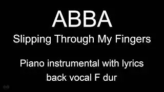 Slipping Through My Fingers - ABBA (piano KARAOKE, back vocal)