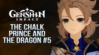 Act V - Afterword / The Chalk Prince and the Dragon / Event Quest / Genshin Impact