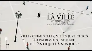 Villes criminelles, villes justicières. Un patrimoine sombre, de l'Antiquité à nos jours