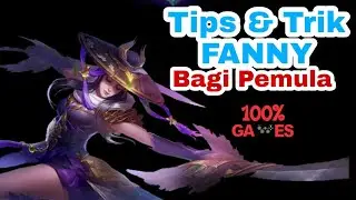 TUTORIAL Fanny Mobile Legends Bagi Pemula 100% Pro Players !!!