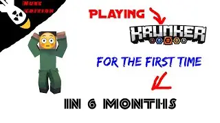 playing krunker after 6 months😳