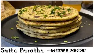 Sattu Paratha Recipe | Quick - Healthy Breakfast Recipe | Sattu Stuffed Paratha-Bihari Style |
