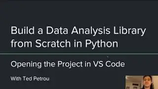 Build a Data Analysis Library from scratch in Python (4/57): Opening the Project in VS Code