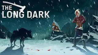 The Long Dark - НОВАЯ КАРТА - ЖУТКИЙ ХОЛОД!
