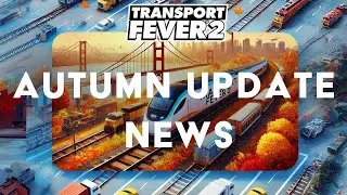 Transport Fever 2 Autumn Update: Mod.io Integration, Road Improvements & More!
