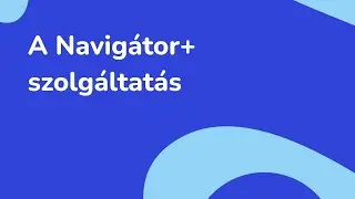 A Navigátor+ szolgáltatás*