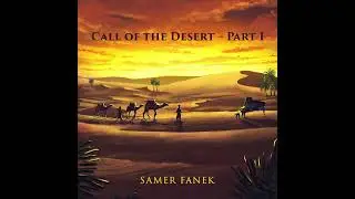 Samer Fanek - Call of the Desert, Pt. I