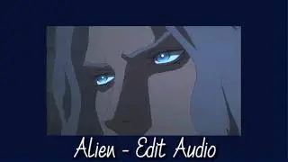 Alien - Edit Audio