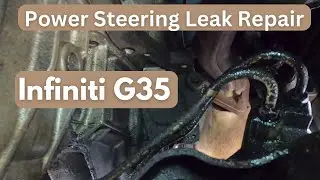 2003-2007 Infiniti G35 Power Steering Leak Repair