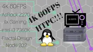 AsRock Z270 Gaming-itx/ac w/ Intel i3 7350k 4K 60FPS HTPC