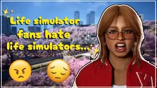 The PROBLEM with life simulator fans... 👀