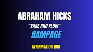 Abraham Hicks Rampage: Embrace Ease and Flow for Manifesting Your Dreams