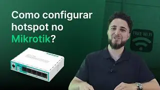 Como configurar hotspot no Mikrotik?