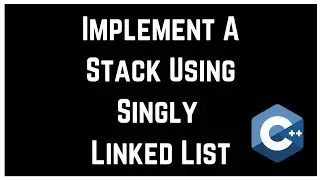 Implement A Stack Using Singly Linked List | Linked List Implementation of Stack - Data Structures