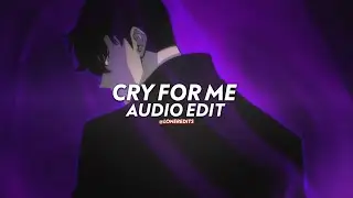 Cry For Me - The Weeknd [edit audio]