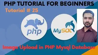 Tutorial 25: Image upload in php mysql database