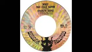 Brooklyn Bridge – “Worst That Could Happen" (mono) (Buddah) 1968