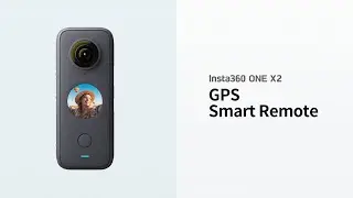 How to Use the GPS Smart Remote | Insta360 ONE X2 Tutorial 
