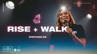 Rise + Walk // Stephanie Ike | The Belonging Co TV