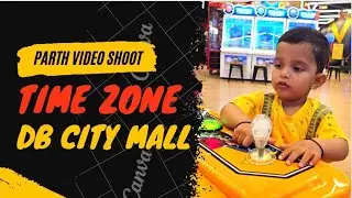 Parth Video Shoot | Time Zone DB City Mall Bhopal | Game Zone | 