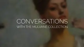 Conversations with the Mulvane Collection: Thomas Wilmer Dewing