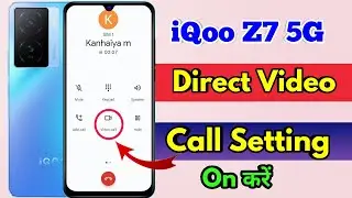 how to direct video call in iqoo z7 5g, iqoo z7 5g video call kaise karen