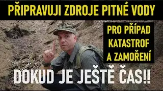 Připravuji zdroje pitné vody pro případ katastrof a zamoření. Inspiruj se!